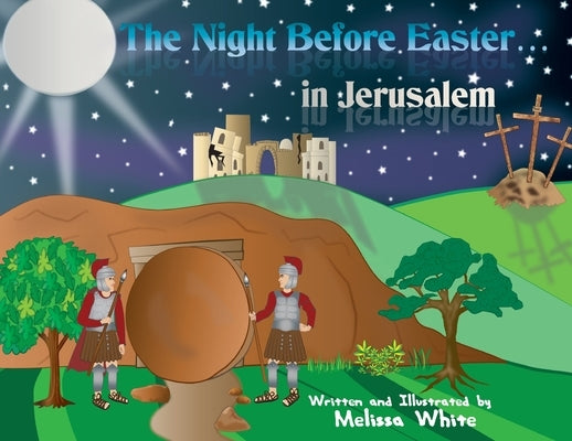 The Night Before Easter in Jerusalem by White, Melissa F.