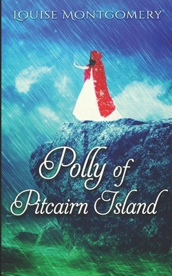 Polly of Pitcairn Island by Montgomery, Louise
