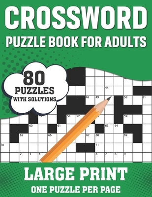 Crossword Puzzle Book For Adults: Awesome Easy To Difficult Level 80 Large Print Crossword Puzzles And Solutions - An Excellent Word Game Book For Sen by Publication, Jarrett S. C. Bowie