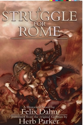 A Struggle for Rome by Dahn, Felix
