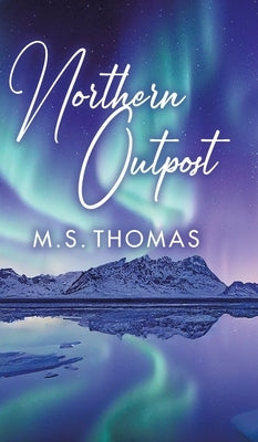 Northern Outpost by Thomas, M. S.