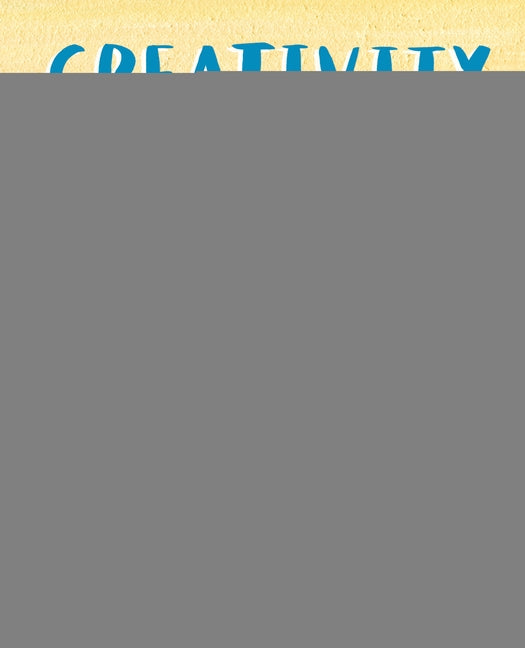 Creativity for Kids: 75 Fun Activities to Promote Creative Thinking and Self Expression by Riché, Trisha