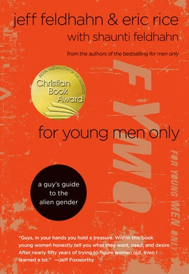 For Young Men Only: A Guy's Guide to the Alien Gender by Feldhahn, Jeff