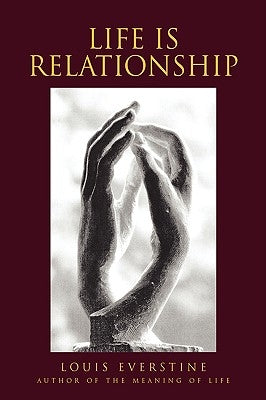 Life Is Relationship by Everstine, Louis