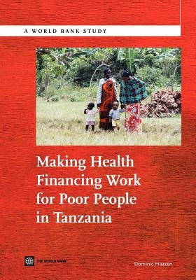 Making Health Financing Work for Poor People in Tanzania by Haazen, Dominic