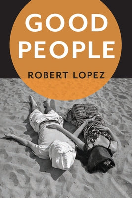 Good People by Lopez, Robert