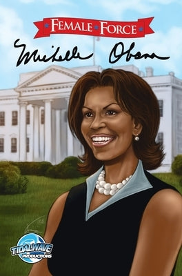 Female Force: Michelle Obama by Baily, N.