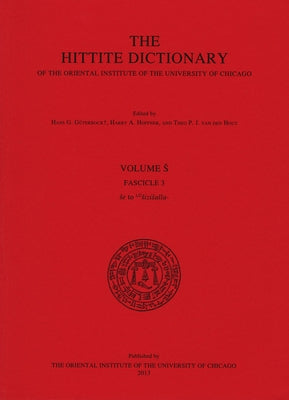 The Hittite Dictionary of the Oriental Institute of the University of Chicago. Volume S, Fascicle 3 by Guterbock, H. G.