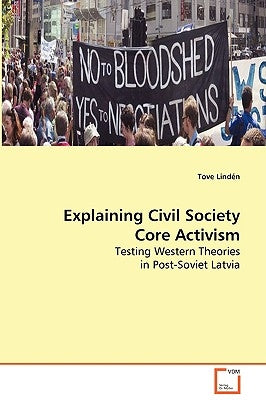 Explaining Civil Society Core Activism by Lindén, Tove