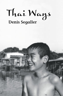 Thai Ways by Segaller, Denis