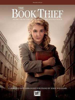 The Book Thief: Music from the Motion Picture Soundtrack: Piano Solo by Williams, John