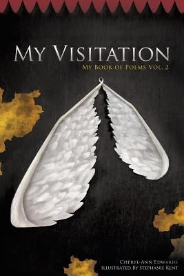 My Visitation: My Book of Poems Vol. 2 by Edwards, Cheryl-Ann