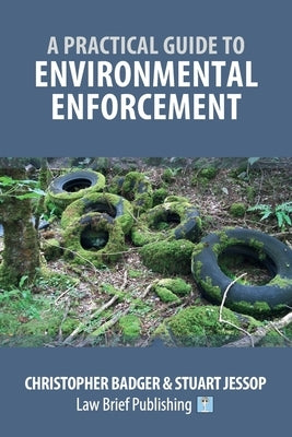 A Practical Guide to Environmental Enforcement by Badger, Christopher