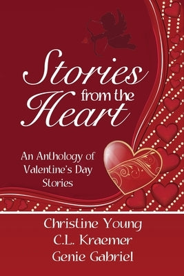 Stories from the Heart: An Anthology of Valentine's Stories by Gabriel, Genie