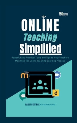 Online Teaching Simplified by Bentinck, Randy