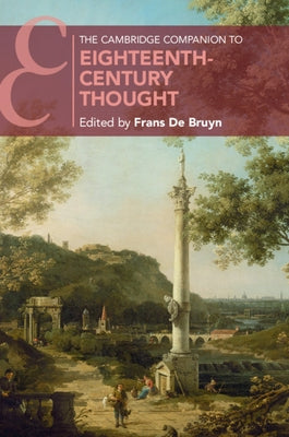 The Cambridge Companion to Eighteenth-Century Thought by de Bruyn, Frans