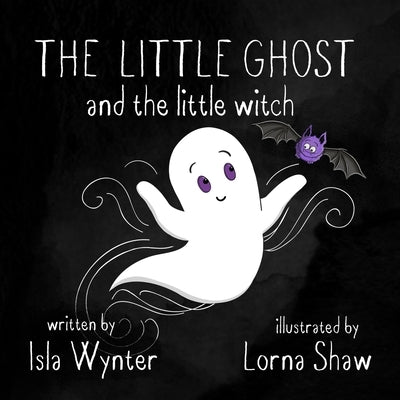 The Little Ghost and the Little Witch by Wynter, Isla