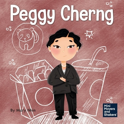 Peggy Cherng: A Kid's Book About Seeing Problems as Opportunities by Nhin, Mary