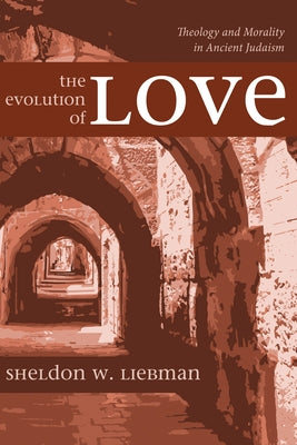 The Evolution of Love by Liebman, Sheldon W.