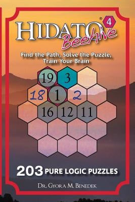 Hidato Beehive 4: 203 New Logic Puzzles by Benedek, Gyora M.