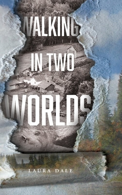 Walking in Two Worlds by Dale, Laura
