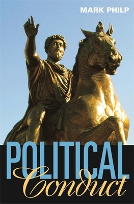 Political Conduct by Philp, Mark