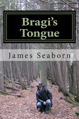 Bragi's Tongue: Poetry of life and living. by Seaborn, James D.