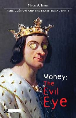 Money: The Evil Eye by Tamas, Mircea a.