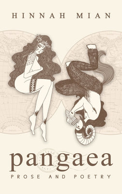 Pangaea: Prose and Poetry by Mian, Hinnah