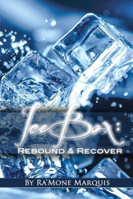 Ice Box: Rebound & Recover by Marquis, Ra'mone