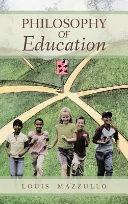 Philosophy of Education by Mazzullo, Louis