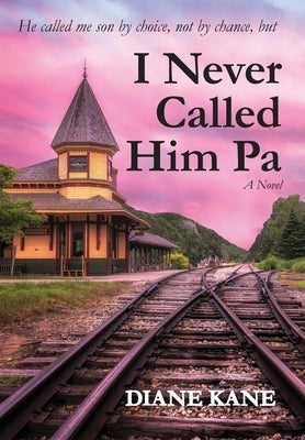 I Never Called Him Pa by Kane, Diane