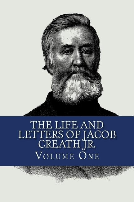 The Life and Letters of Jacob Creath Jr.: Volume one: The Autobiograpy by Frank, Kyle D.