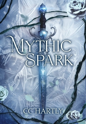 Mythic Spark: By the Stars Book 1 by Hartly, CC