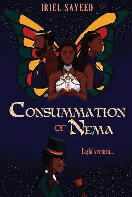 Consummation of Nema: Layla's Return by Sayeed, Iriel
