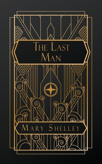The Last Man by Shelley, Mary Wollstonecraft