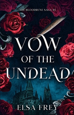 Vow of the Undead: The Bloodrune Saga #1 by Frey, Elsa