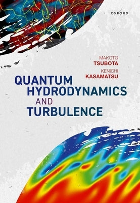 Quantum Hydrodynamics and Turbulence by Tsubota, Makoto