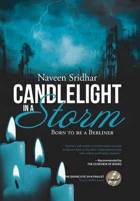 Candlelight in a Storm: Born to be a Berliner by Sridhar, Naveen