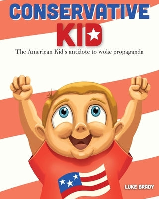 Conservative Kid by Brady, Luke