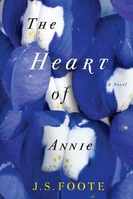 The Heart of Annie by Foote, J. S.