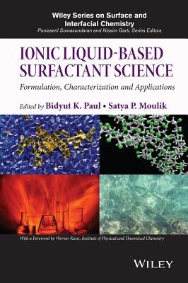 Ionic Liquid-Based Surfactant Science: Formulation, Characterization, and Applications by Paul, Bidyut K.