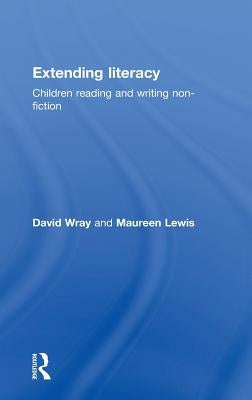 Extending Literacy: Developing Approaches to Non-Fiction by Lewis, Maureen