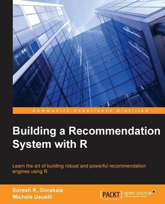 Building a Recommendation System with R by K. Gorakala, Suresh