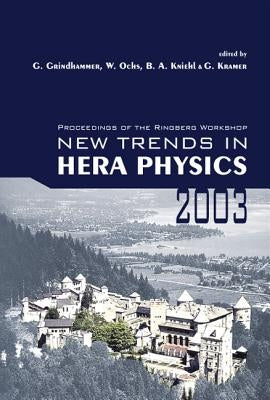 New Trends in Hera Physics 2003 - Proceedings of the Ringberg Workshop by Ochs, Wolfgang