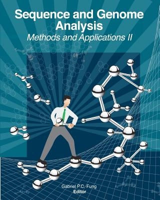 Sequence and Genome Analysis: Methods and Applications II by Fung, Gabriel P. C.