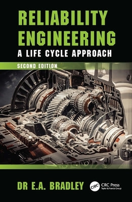 Reliability Engineering: A Life Cycle Approach by Bradley, Edgar