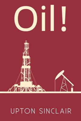 Oil! by Sinclair, Upton