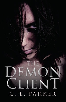 The Demon Client by Parker, C. L.