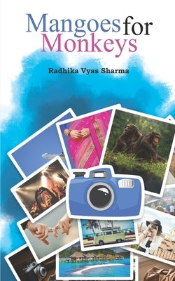 Mangoes for Monkeys by Sharma, Radhika Vyas